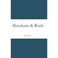 Abraham & Ruth - Hardcover
