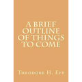 A Brief Outline of Things to Come - Paperback