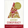 The Advent Conspiracy: Making Christmas Meaningful (Again) - Paperback