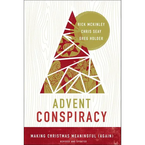 The Advent Conspiracy: Making Christmas Meaningful (Again) - Paperback