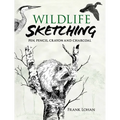 Wildlife Sketching: Pen, Pencil, Crayon and Charcoal - Paperback