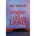 Glimpses of Canaan Land - Paperback