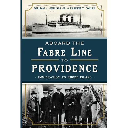 Aboard the Fabre Line to Providence: Immigration to Rhode Island - Paperback