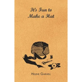 It's Fun to Make a Hat - Paperback