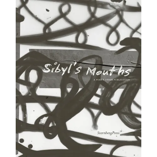 Sibyl's Mouths: A Pure Fiction Publication - Hardcover