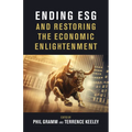 Ending Esg and Restoring the Economic Enlightenment - Paperback