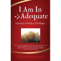 I Am In -> Adequate: A Journey of Faith at The Refuge - Paperback