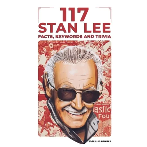 117 Stan Lee Facts, keywords and trivia - Paperback