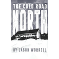 The Cold Road North - Paperback