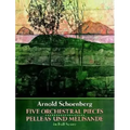Five Orchestral Pieces and Pelleas Und Melisande in Full Score - Paperback