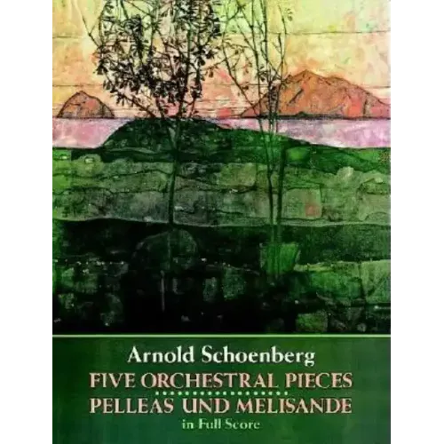 Five Orchestral Pieces and Pelleas Und Melisande in Full Score - Paperback