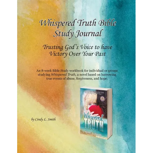 Whispered Truth Bible Study Journal: Trusting God's Voice to have Victory Over Your Past - Paperback
