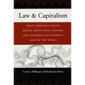 Law & Capitalism: What Corporate Crises Reveal about Legal Systems and Economic Development around the World - Paperback