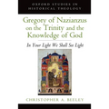 Gregory of Nazianzus on the Trinity and the Knowledge of God: In Your Light We Shall See Light - Paperback