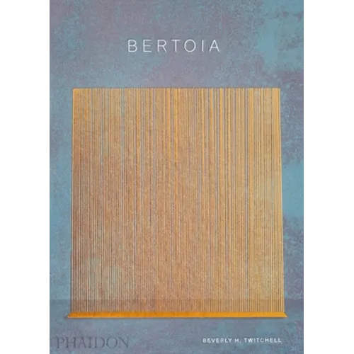 Bertoia: The Metalworker - Hardcover