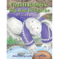Chukfi Rabbit's Big, Bad Bellyache: A Trickster Tale - Paperback
