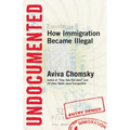 Undocumented: How Immigration Became Illegal - Paperback