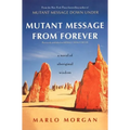 Mutant Message from Forever: A Novel of Aboriginal Wisom - Paperback