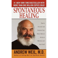 Spontaneous Healing: How to Discover and Enhance Your Body's Natural Ability to Maintain and Heal Itself - Mass Market Paperbound