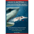 About Acting..... And Surviving The Sharks - Paperback