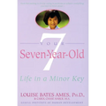 Your Seven-Year-Old: Life in a Minor Key - Paperback