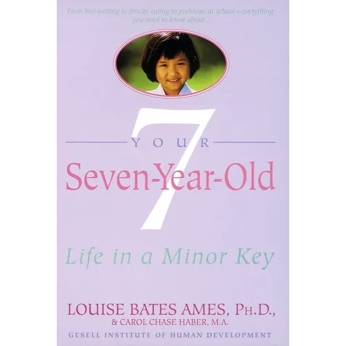 Your Seven-Year-Old: Life in a Minor Key - Paperback