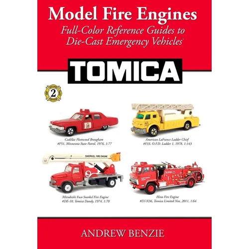 Model Fire Engines: Tomica: Full-Color Reference Guides to Die-Cast Emergency Vehicles - Paperback