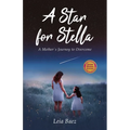 A Star for Stella: A Mother's Journey to Overcome - Paperback