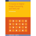 A Course on Digital Image Processing with MATLAB(R) - Paperback