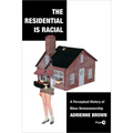 The Residential Is Racial: A Perceptual History of Mass Homeownership - Paperback