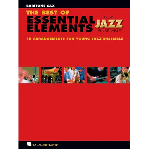The Best of Essential Elements for Jazz Ensemble: 15 Selections from the Essential Elements for Jazz Ensemble Series - Baritone Sax - Paperback