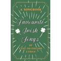 Favourite Irish Songs - A Songbook of Easy-To-Follow Lyrics - Paperback