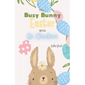 The Busy Bunny Easter with Mr. Chunkers - Paperback