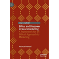 Ethics and Biopower in Neuromarketing: A Framework for an Ethical Approach to Marketing - Hardcover