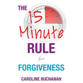 The 15-Minute Rule for Forgiveness - Paperback