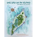 One Day On An Island: With Willow, Lily And Rose - Hardcover