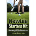 Newbie Starter Kit - 'Lifesaving' ABC Golf Instruction - Paperback