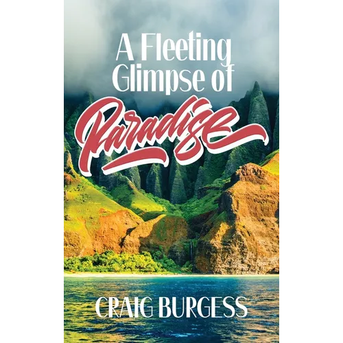 A Fleeting Glimpse of Paradise - Hardcover