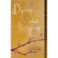 Dying without Crying - Paperback