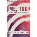 Me, Too: Voicing My Story - Paperback
