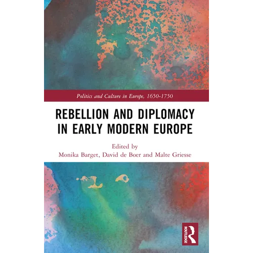 Rebellion and Diplomacy in Early Modern Europe - Paperback