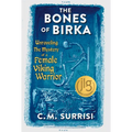The Bones of Birka: Unraveling the Mystery of a Female Viking Warrior - Paperback