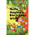 Bella and Kaylee's Christmas Wish - Paperback