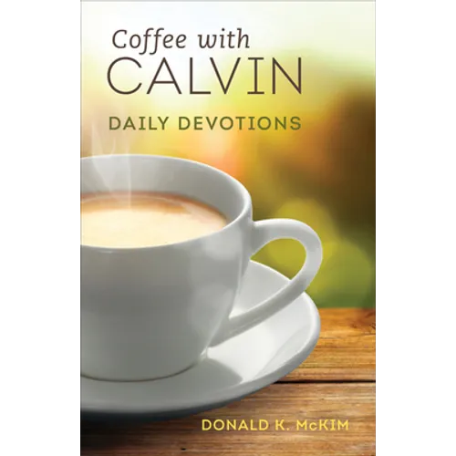 Coffee with Calvin: Daily Devotions - Paperback