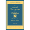 The Connected Discourse of the Buddha: A Translation of the Samyutta Nikaya - Hardcover