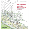 Drawing for Landscape Architecture: Sketch to Screen to Site - Paperback