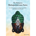 The Mahayana Mahaparinirvana Sutra: Last and most impressive teachings of the Buddha about Reality and the True Self - Paperback