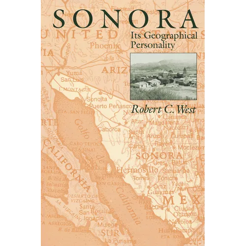 Sonora: Its Geographical Personality - Paperback