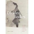 Divided Bodies: Lyme Disease, Contested Illness, and Evidence-Based Medicine - Paperback