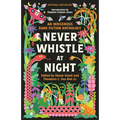 Never Whistle at Night: An Indigenous Dark Fiction Anthology - Paperback